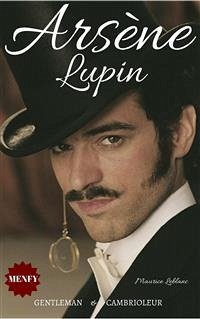 Arsène Lupin, Gentleman-Cambrioleur (eBook, ePUB) - Leblanc, Maurice