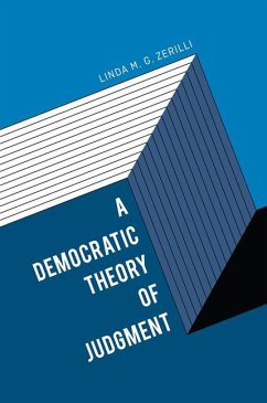 A Democratic Theory of Judgment - Zerilli, Linda M. G.