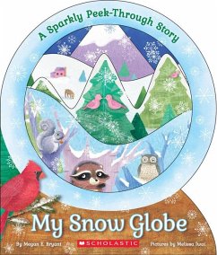 My Snow Globe: A Sparkly Peek-Through Story - Bryant, Megan E