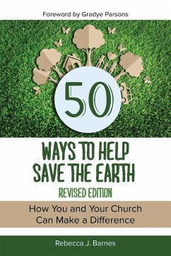 50 Ways to Help Save the Earth, Revised Edition - Barnes, Rebecca J.
