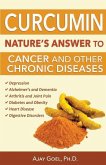 Curcumin: Nature's Answer to Cancer and Other Chronic Diseases