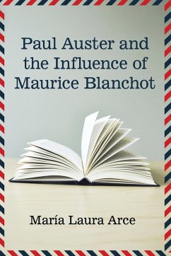 Paul Auster and the Influence of Maurice Blanchot - Arce, María Laura