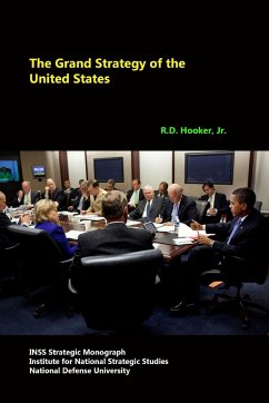 The Grand Strategy of the United States - University, National Defense; Hooker, Jr R. D.