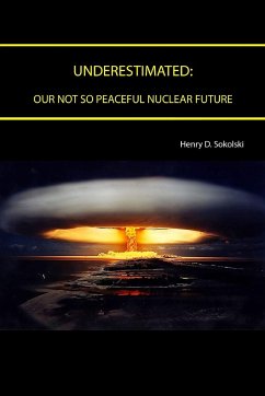 UNDERESTIMATED - Sokolski, Henry D.; Institute, Strategic Studies; Army War College, U. S.