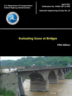 Evaluating Scour at Bridges - Fifth Edition (Hydraulic Engineering Circular No. 18) - Department of Transportation, U. S.