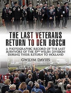 The Last Veterans Return to Den Bosch - Davies, Gwilym