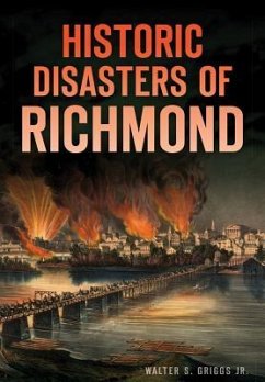 Historic Disasters of Richmond - Griggs, Walter S.