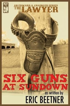The Lawyer: Six Guns at Sundown - Beetner, Eric