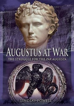 Augustus at War: The Struggle for the Pax Augusta - Powell, Lindsay