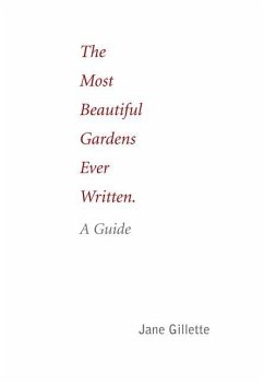 The Most Beautiful Gardens Ever Written - Gillette, Jane