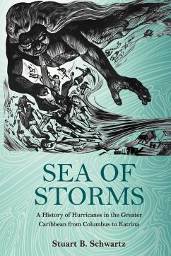 Sea of Storms: A History of Hurricanes in the Greater Caribbean from Columbus to Katrina (The Lawrence Stone Lectures)