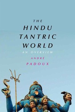 The Hindu Tantric World - Padoux, André