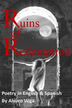 Ruins of Redemption Poetry in English and Spanish - Vega, Alvaro