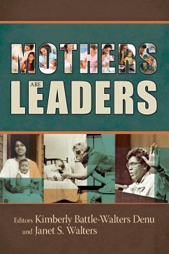 Mothers Are Leaders - Battle-Walters Denu, Kimberly; Walters, Janet