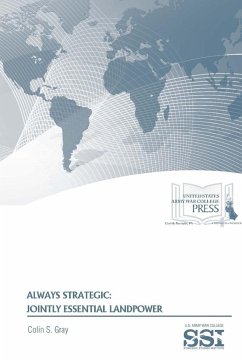 Always Strategic - Gray, Colin S.; Institute, Strategic Studies; War College, U. S. Army