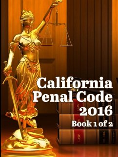 California Penal Code 2016 Book 1 of 2 - Snape, John