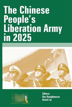 The Chinese People's Liberation Army in 2025 - Kamphausen, Roy; Lai, David; Army War College, U. S.