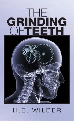 The Grinding of Teeth - Wilder, H E