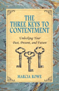The Three Keys to Contentment - Rowe, Marcia