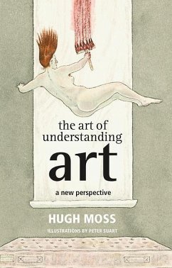 The Art of Understanding Art - Moss, Hugh