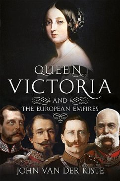 Queen Victoria and the European Empires - Van der Kiste, John