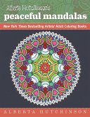 Alberta Hutchinson's Peaceful Mandalas: New York Times Bestselling Artists' Adult Coloring Books
