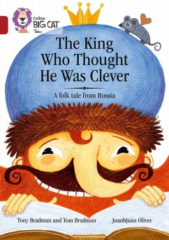 The King Who Thought He Was Clever: A Folk Tale from Russia - Bradman, Tony