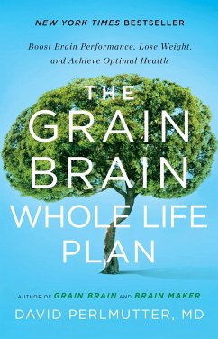 The Grain Brain Whole Life Plan - Perlmutter, David