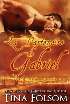 La partenaire de Gabriel (Les Vampires Scanguards - Tome 3) - Folsom, Tina