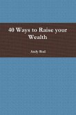40 Ways to Raise your Wealth