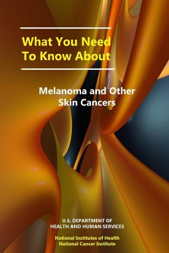 What You Need to Know About Melanoma and Other Skin Cancers - Services, U. S. Department of Health and; Institute, National Cancer