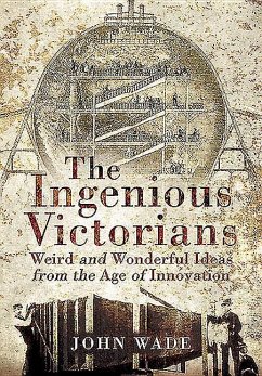 The Ingenious Victorians - Wade, John