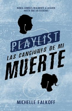 Playlist. Las Canciones de Mi Muerte - Falkoff, Michelle