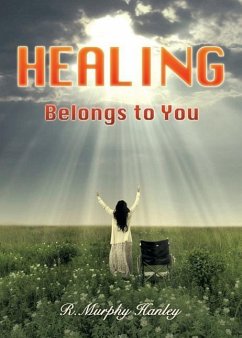 Healing Belongs to You - Hanley, R. Murphy