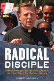 Radical Disciple: Father Pfleger, St. Sabina Church, and the Fight for Social Justice