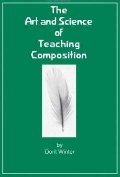 The Art and Science of Teaching Composition - Winter, Dina