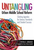 Untangling Urban Middle School Reform: Clashing Agendas for Literacy Standards and Student Success