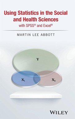 Using Statistics in the Social and Health Sciences with SPSS and Excel - Abbott, Martin Lee