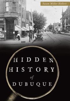Hidden History of Dubuque - Hellert, Susan Miller