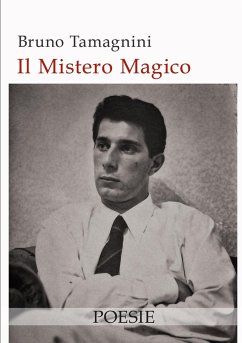 Il Mistero Magico - Poesie - Tamagnini, Bruno