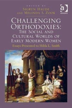Challenging Orthodoxies: The Social and Cultural Worlds of Early Modern Women - Zook, Melinda S