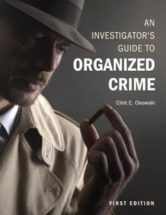 An Investigator's Guide to Organized Crime - Osowski, Clint E