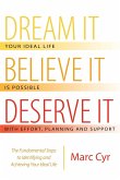 Dream It, Believe It, Deserve It