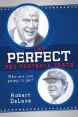 The Perfect Pro Football Coach: Volume 1