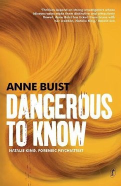 Dangerous to Know: Natalie King, Forensic Psychiatrist - Buist, Anne