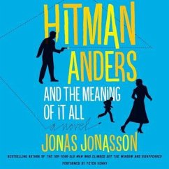 Hitman Anders and the Meaning of It All - Jonasson, Jonas