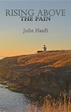 Rising Above the Pain - Hanft, Julie