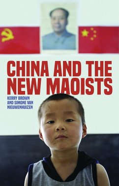 China and the New Maoists - Brown, Kerry; Nieuwenhuizen, Simone van