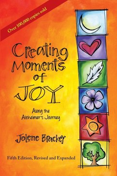 Creating Moments of Joy Along the Alzheimer's Journey - Brackey, Jolene