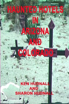 Haunted Hotels in Arizona and Colorado - Hudnall, Ken; Hudnall, Sharon